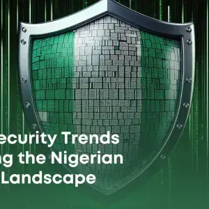 5 Cybersecurity Trends Reshaping the Nigerian Business Landscape