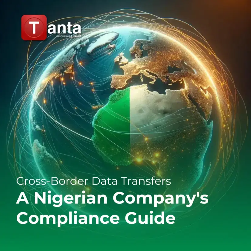 Cross-Border Data Transfers: A Nigerian Company's Guide to Global Data Compliance