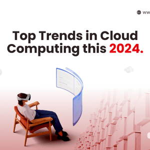 Top Trends in Cloud Computing for 2024